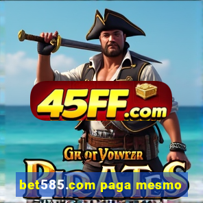 bet585.com paga mesmo